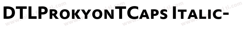 DTLProkyonTCaps Italic字体转换